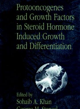 【预订】Protooncogenes and Growth Factors in Steroid Hormone Induced Growth and Differentiation