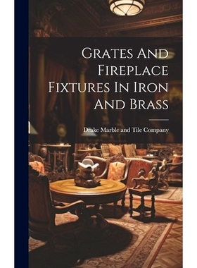 预订 Grates And Fireplace Fixtures In Iron And Brass: 9781021034021