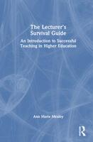 [预订]The Lecturer’s Survival Guide: An Introduction to Successful Teaching in Higher Education 9780367760564