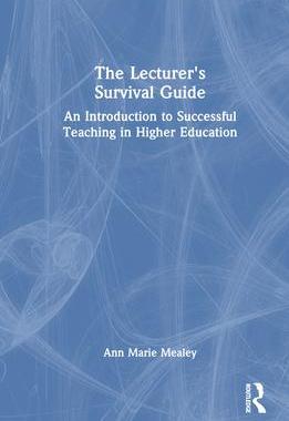 [预订]The Lecturer’s Survival Guide: An Introduction to Successful Teaching in Higher Education 9780367760564