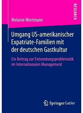 预订 Umgang US-amerikanischer Expatriate-Familien mit der deutschen Gastkultur: Ein Beitrag zur Entsendungsproblematik i