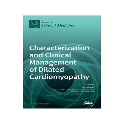 [预订]Characterization and Clinical Management of Dilated Cardiomyopathy 9783039437610