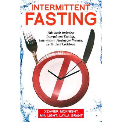 预订 Intermittent Fasting: For Women and Men: This Book Includes: Intermittent Fasting, Intermittent Fasting for Women,