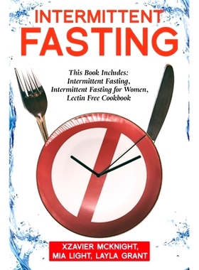 预订 Intermittent Fasting: For Women and Men: This Book Includes: Intermittent Fasting, Intermittent Fasting for Women,