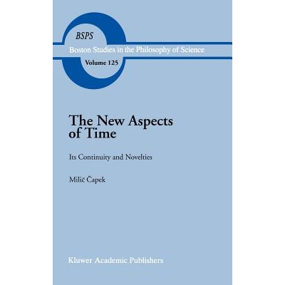 预订 The New Aspects of Time: Its Continuity and Novelties: 9780792309116