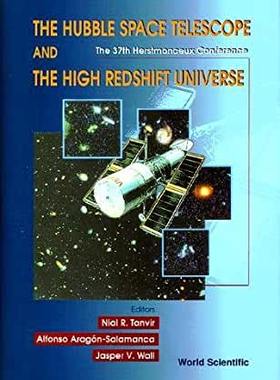 【预订】HUBBLE SPACE TELESCOPE AND THE HIGH REDSHIFT UNIVERSE, THE - PROCEEDINGS OF THE 37TH HERSTMONCEUX CONFERENCE