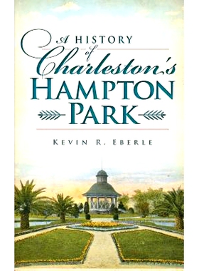 预订 A History of Charleston’s Hampton Park: 9781540231703