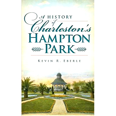 预订 A History of Charleston’s Hampton Park: 9781540231703