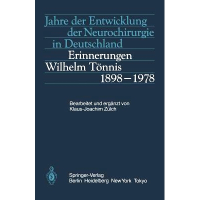 预订 Jahre der Entwicklung der Neurochirurgie in Deutschland: Erinnerungen, Wilhelm Tönnis, 1898–1978: 9783540138051
