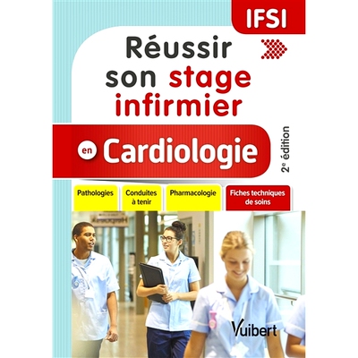 预订 Réussir son stage infirmier en cardiologie : pathologies, conduites à tenir, pharmacologie + fiches techniques de