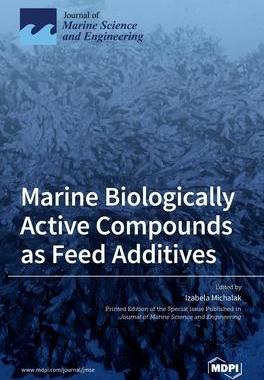 [预订]Marine Biologically Active Compounds as Feed Additives 9783039434701