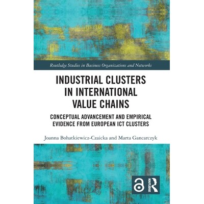 预订 Industrial Clusters in International Value Chains: Conceptual Advancement and Empirical Evidence from European ICT