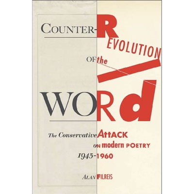 预订 Counter-revolution of the Word: The Conservative Attack on Modern Poetry, 1945-1960 文字反*：现代诗歌保守攻击 1945-