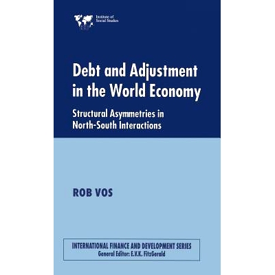 预订 Debt and Adjustment in the World Economy: Structural Asymmetries in North-South Interactions: 9780333625064