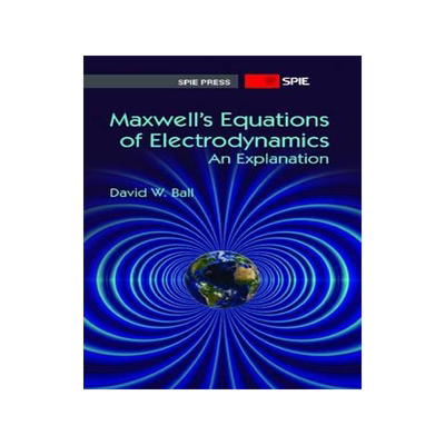 [预订]Maxwell’s Equations of Electrodynamics 9780819494528