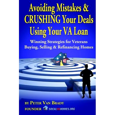 预订 Avoiding Mistakes & CRUSHING Your Deals Using Your VA Loan: Winning Strategies for Veterans Buying, Selling & Refin