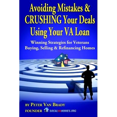 预订 Avoiding Mistakes & CRUSHING Your Deals Using Your VA Loan: Winning Strategies for Veterans Buying, Selling & Refin