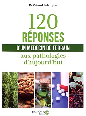 预订 120 réponses d’un médecin de terrain aux pathologies d’aujourd’hui 现场医生对当今病症的 120 条回应: 9782716317