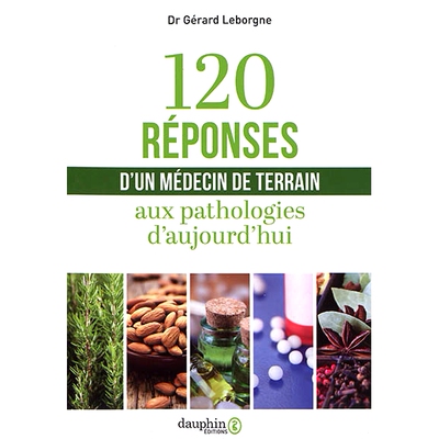 预订 120 réponses d’un médecin de terrain aux pathologies d’aujourd’hui 现场医生对当今病症的 120 条回应: 9782716317