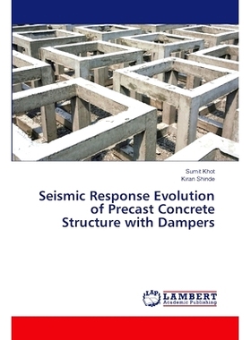 预订 Seismic Response Evolution of Precast Concrete Structure with Dampers 带阻尼器的预制混凝土结构地震反应演化: 9786207