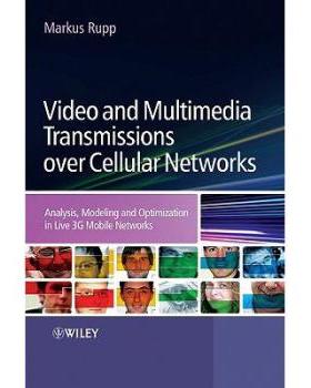 【预订】Video and Multimedia Transmissions Over Cellular Networks - Analysis, Modelling and Optimization Inlive 3G...
