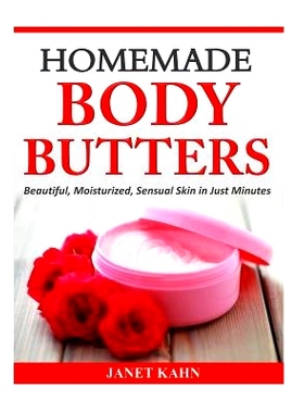 预订 Homemade Body Butters: Beautiful, Moisturized, Sensual Skin in Just Minutes: 9781503011939