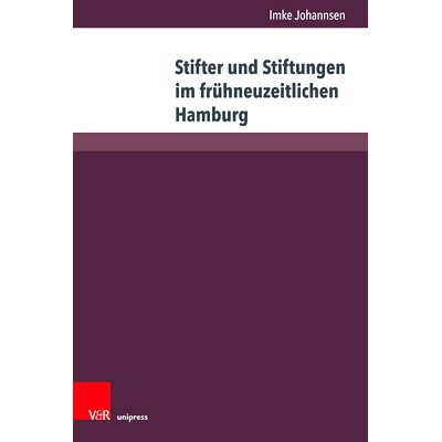 预订 Stifter und Stiftungen im frühneuzeitlichen Hamburg 近代早期汉堡的捐助者和基金会: 9783847109358