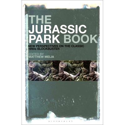 预订 The Jurassic Park Book: New Perspectives on the Classic 1990s Blockbuster: 9781501384837