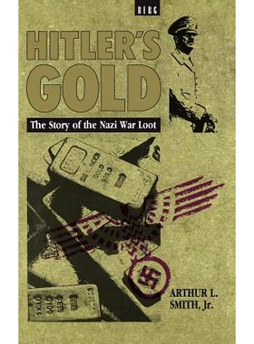 预订 Hitler’s Gold: The Story of the Nazi War Loot: 9781859739211