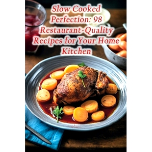 9798861973700 Quality Your for Recipes Kitchen Slow Cooked Perfection 预订 Home Restaurant