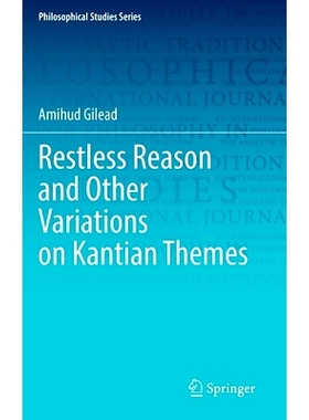 预订 Restless Reason and Other Variations on Kantian Themes 康德主题的不安理性与其他变体: 9783030841966