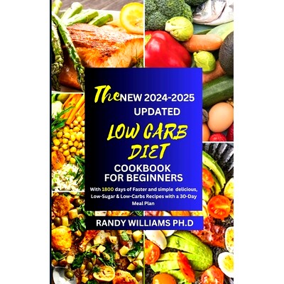 预订 The New 2024-2025 Updated Low Carb Diet Cookbook for Beginners: With 1800 days of Faster and simple delicious, Low-