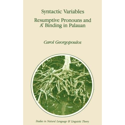 预订 Syntactic Variables: Resumptive Pronouns and A? Binding in Palauan: 9780792312932