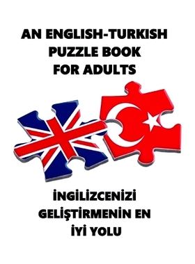 预订 An English-Turkish Puzzle Book for Adults: İngİlİzcenİzİ GelİŞtİrmenİn