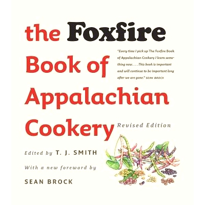 预订 The Foxfire Book of Appalachian Cookery 阿巴拉契亚烹饪的狐火书: 9781469647548