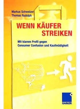 预订 Wenn Käufer streiken: Mit klarem Profil gegen Consumer Confusion und Kaufmüdigkeit: 9783322825032