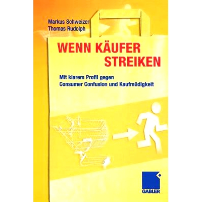 预订 Wenn Käufer streiken: Mit klarem Profil gegen Consumer Confusion und Kaufmüdigkeit: 9783322825032