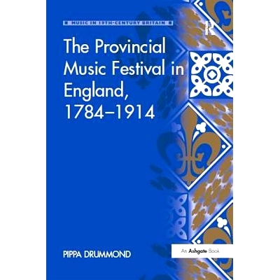 预订 The Provincial Music Festival in England, 1784–1914: 9781138260580