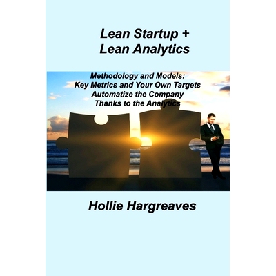 预订 Lean Startup + Lean Analytics: Methodology and Models: Key Metrics and Your Own Targets Automatize the Company Than