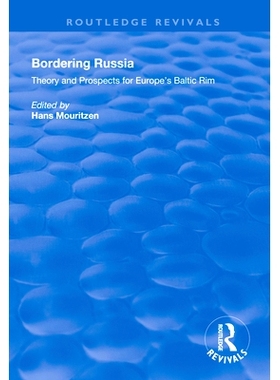 预订 Bordering Russia: Theory and Prospects for Europe’s Baltic Rim 与俄罗斯接壤：欧洲波罗的海沿岸的理论与前景: 9781138