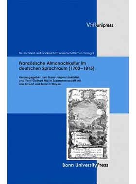 预订 Französische Almanachkultur im deutschen Sprachraum (1700–1815): Gattungsstrukturen, komparatistische Aspekte, Di