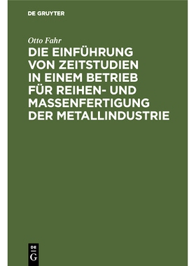 预订 Die Einführung von Zeitstudien in einem Betrieb für Reihen- und Massenfertigung der Metallindustrie: (Ein Beitrag