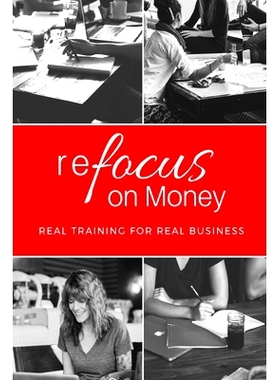 预订 reFocus on Money: real training for real business: 9781727004328