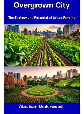 预订 Overgrown City: The Ecology and Potential of Urban Farming: 9798857542408