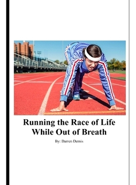 预订 Running the Race of Life While Out of Breath: Accomplish goals like a runner: 9781798512777