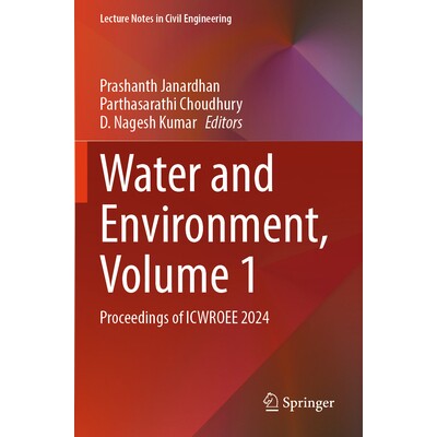 预订 Water and Environment, Volume 1 Proceedings of ICWROEE 2024 水与环境 第1卷：水资源、海洋与环境工程国际会议 2024 /