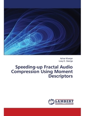 预订 Speeding-Up Fractal Audio Compression Using Moment Descriptors: 9783659475917