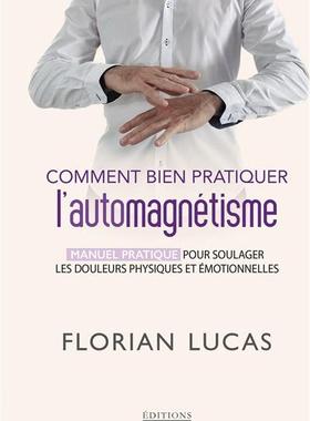 预订 Comment bien pratiquer l’automagnétisme : manuel pratique pour soulager les douleurs physiques et émotionnelles