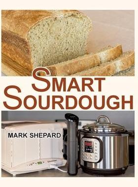 [预订]Smart Sourdough: The No-Starter, No-Waste, No-Cheat, No-Fail Way to Make Naturally Fermented Bread i 9781620356104