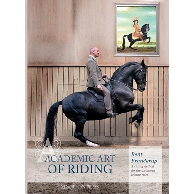 预订 Academic Art of Riding: A Riding Method for the Ambitious Leisure Rider: 9781948717632